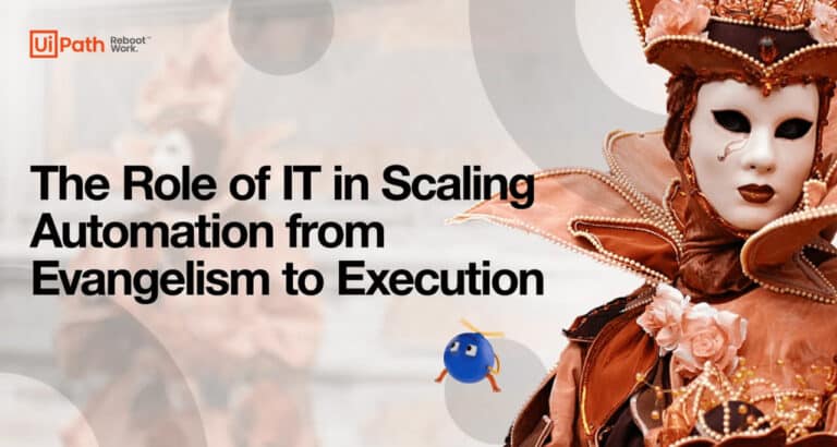 The Role of IT in Scaling Automation from Evangelism to Execution 1
